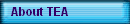 About TEA